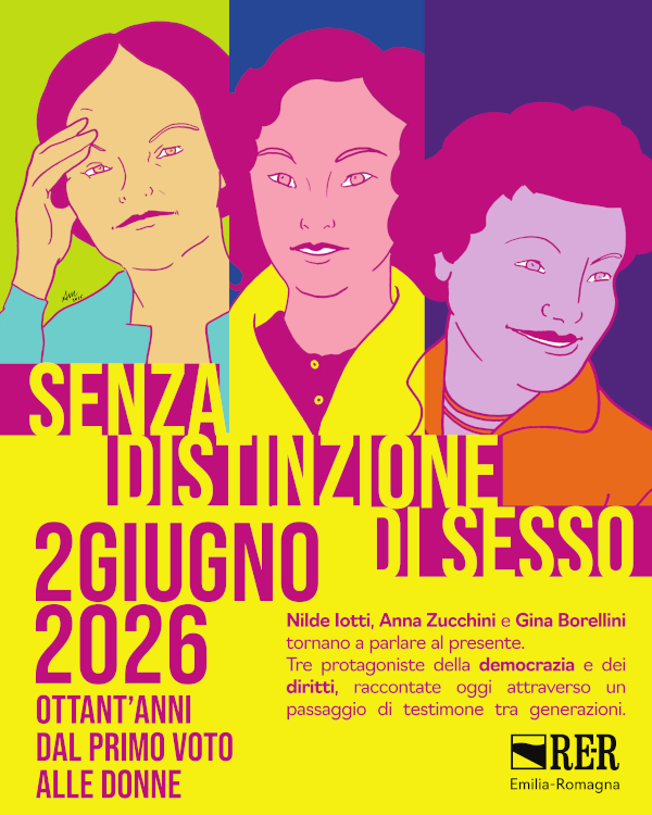 Senza distinzione di sesso. 2 giugno 2026. Ottant'anni dal primo voto alle donne. Nilde Iotti, Anna Zucchini e Gina Borellini tornano a parlare al presente. Tre protagoniste delle democrazia e dei diritti, raccontate oggi attraverso un passaggio di testimone tra generazioni.